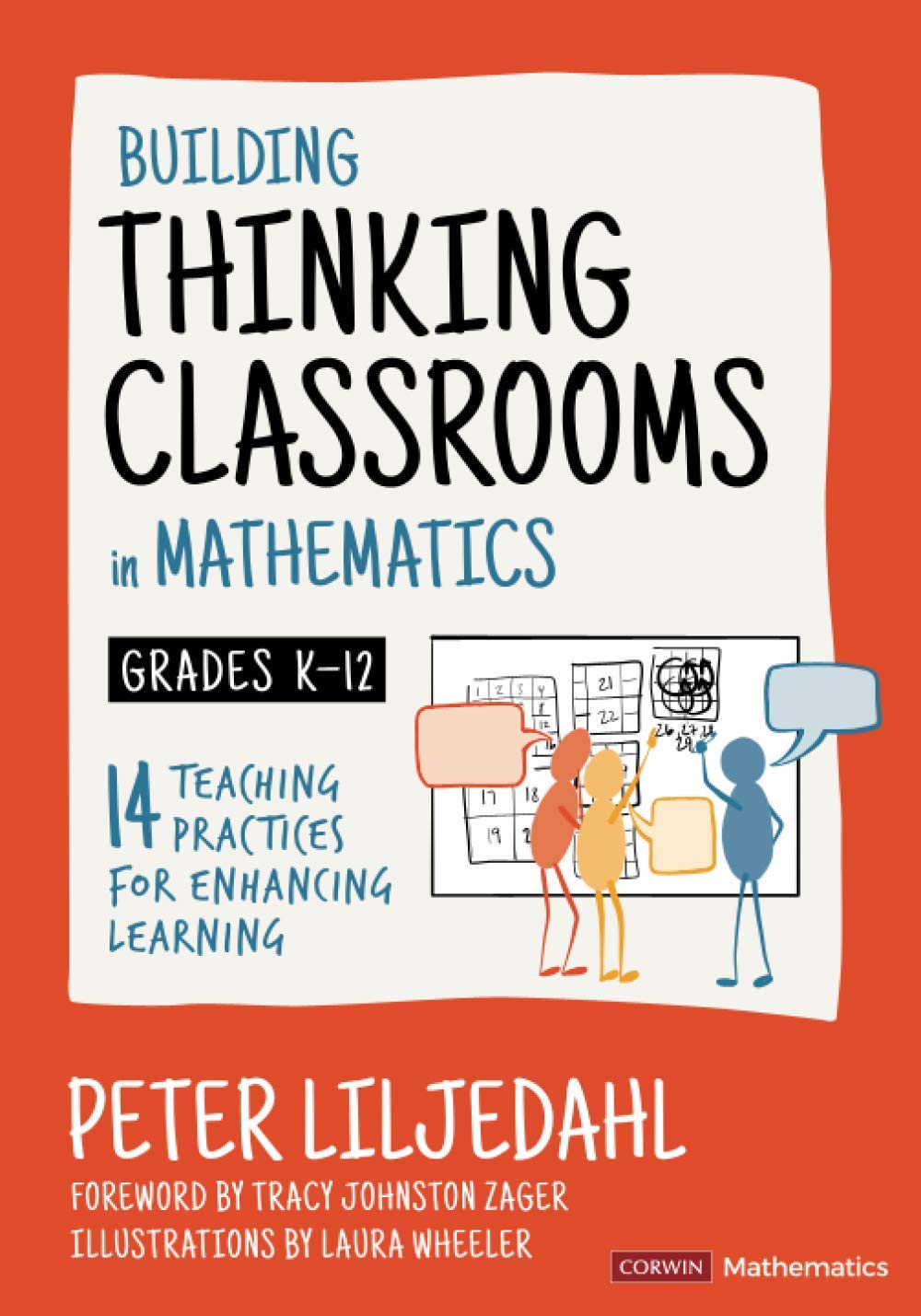 Building Thinking Classrooms in Mathematics 14 Teaching Practices for Enhancing Learning By Peter Liljedahl (Corwin, 2021)